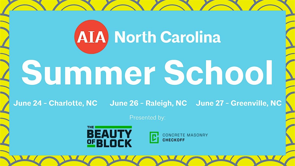 AIA NC Summer School Presented by the Concrete Masonry Checkoff - Charlotte, 24 June | Event in Charlotte