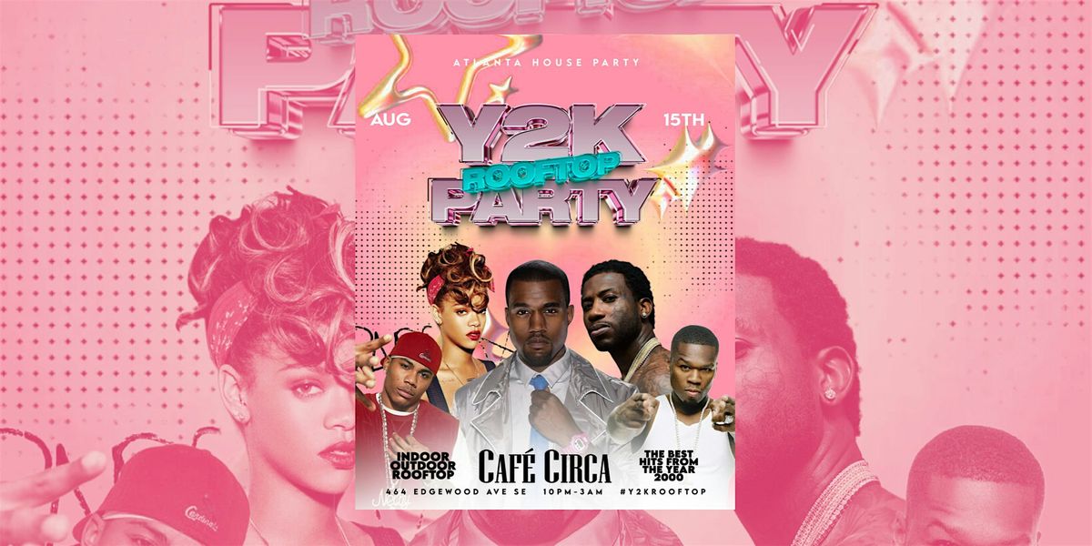 Y2K DAY PARTY ROOFTOP VYBEZ | FREE ENTRY TIL 11:30PM, 15 August | Event in Atlanta | AllEvents