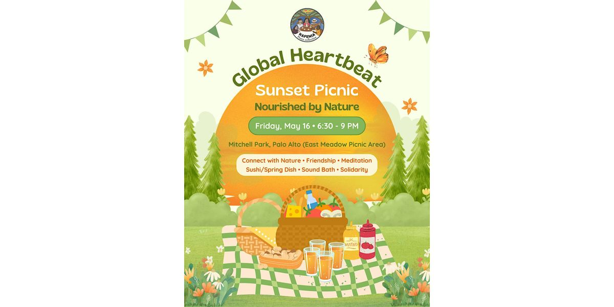 Global Heartbeat: Sunset Picnic: Nourished by Nature, 16 May | Event in Palo Alto | AllEvents