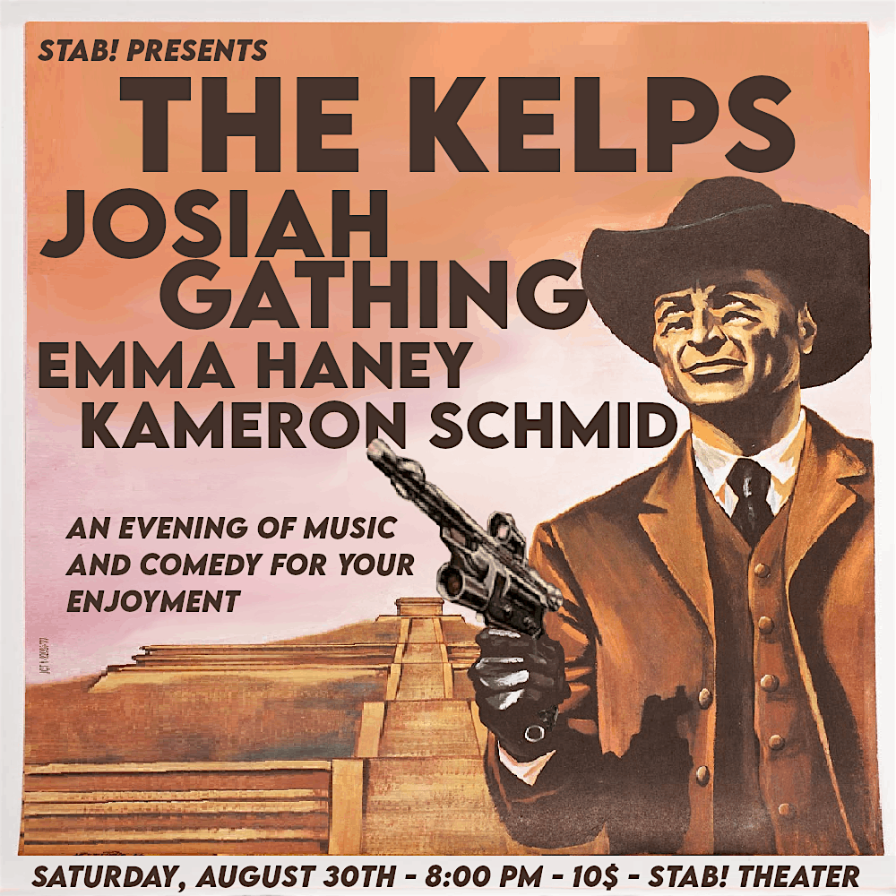 STAB! Presents: The Kelps & Josiah Gathing w/ Emma Haney & Kameron Schmid, 30 August | Event in Sacramento