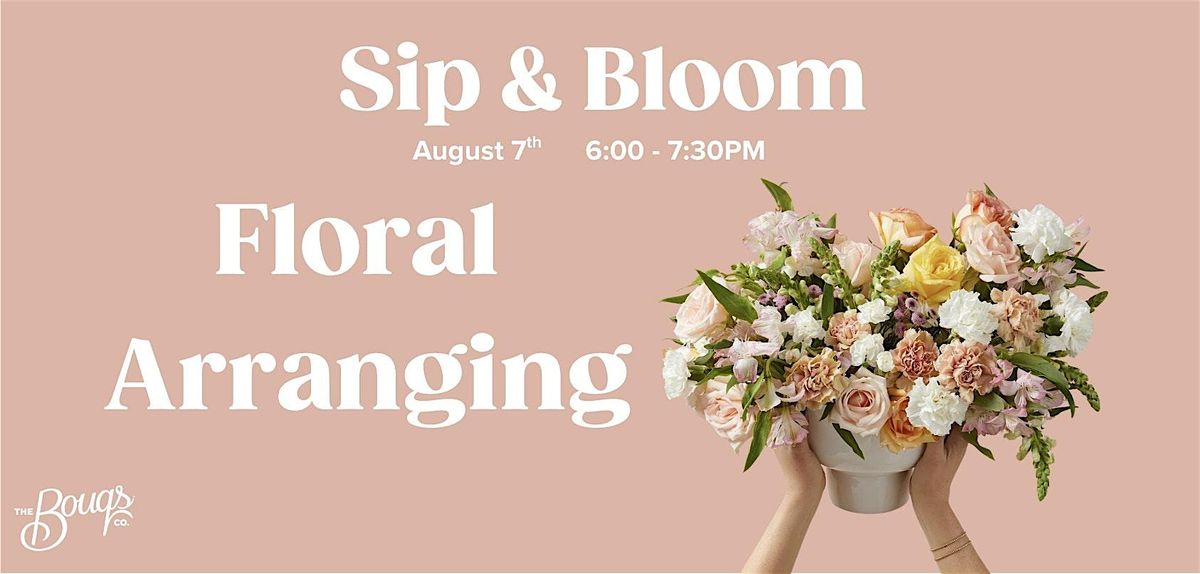 Sip & Bloom - Floral Arranging Class, 7 August | Event in Vista | AllEvents