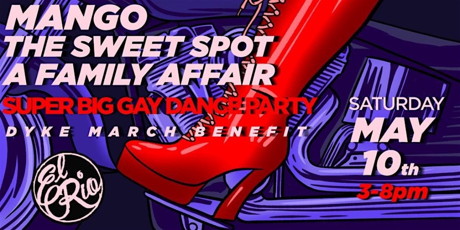 MANGO + SWEET SPOT + A FAMILY AFFAIR : SF Dyke March Benefit, 10 May | Event in San Francisco | AllEvents