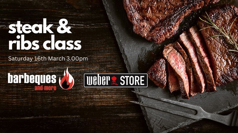 STEAK & RIBS MASTERCLASS, Barbeques and More er Store, Browns Plains, March 2 2024 AllEvents.in