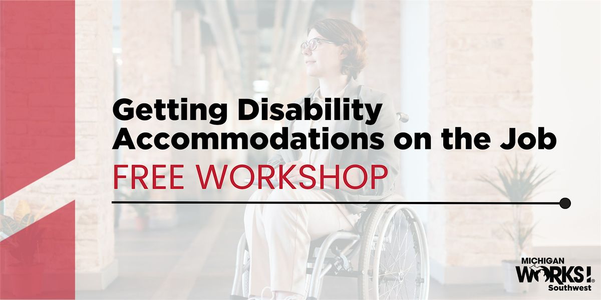Calhoun County Workshop: Getting Disability Accommodations on the Job, 8 July | Event in Battle Creek | AllEvents