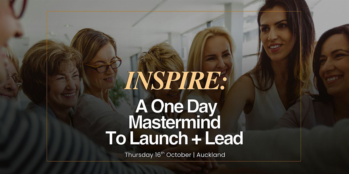 IGNITE: A One-Day Mastermind to Launch + Lead, 16 October | Event in Auckland | AllEvents