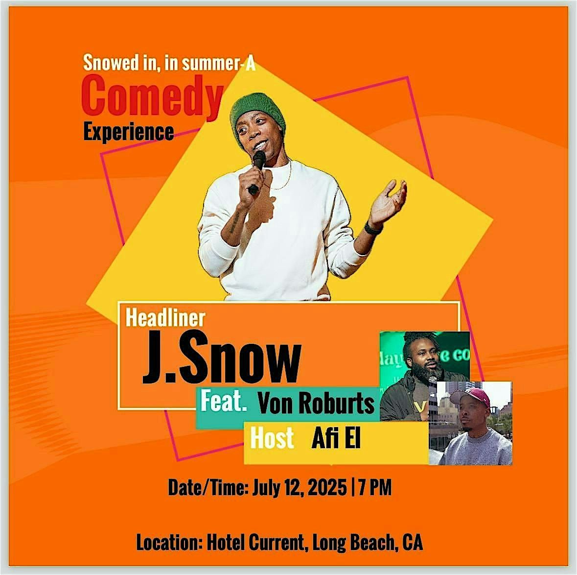 Snowed In , in Summer– A Comedy Experience" with  J Snow, 12 July | Event in Long Beach | AllEvents