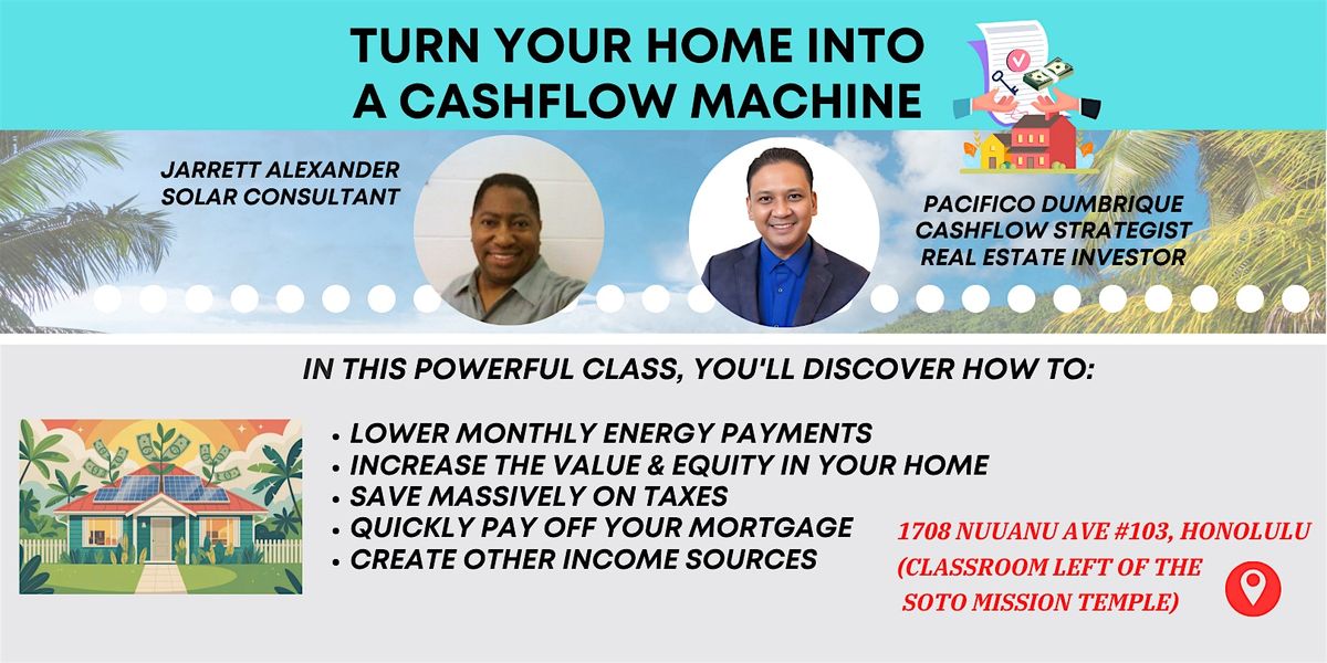 Turn Your Home Into A CASHFLOW Machine, 6 September | Event in Honolulu | AllEvents