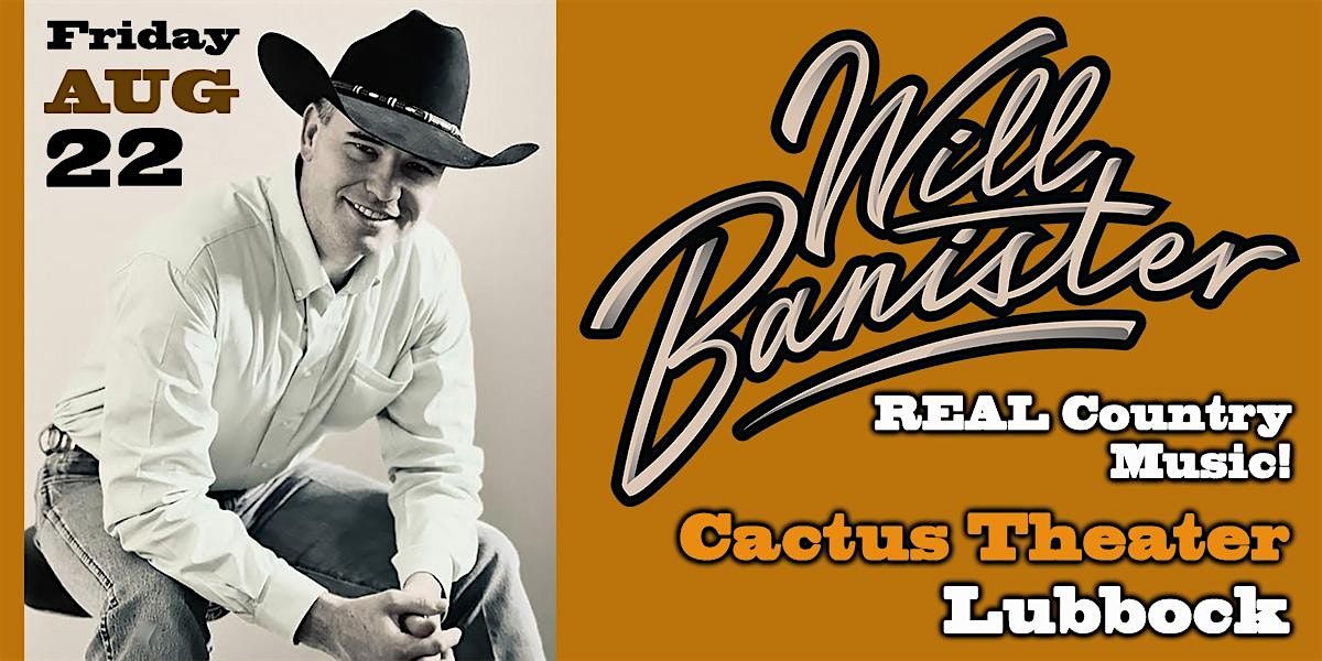 Will Banister - Traditional Country Favorite - Live at Cactus Theater!, 22 August | Event in Lubbock | AllEvents