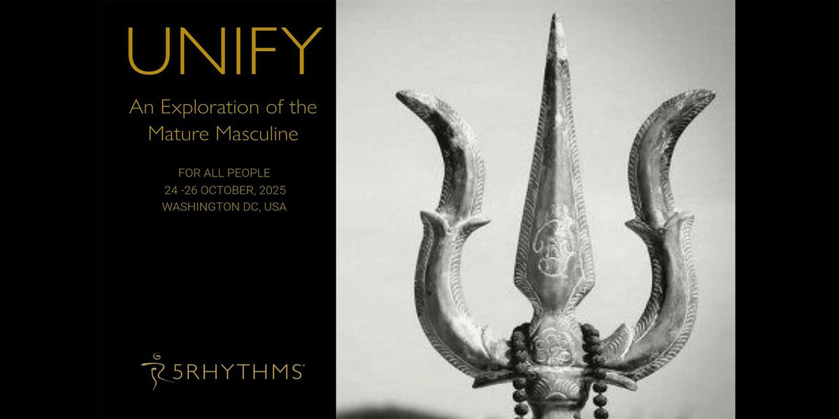 UNIFY:  A 5Rhythms ®  Exploration of the Mature Masculine, 24 October | Event in Washington | AllEvents