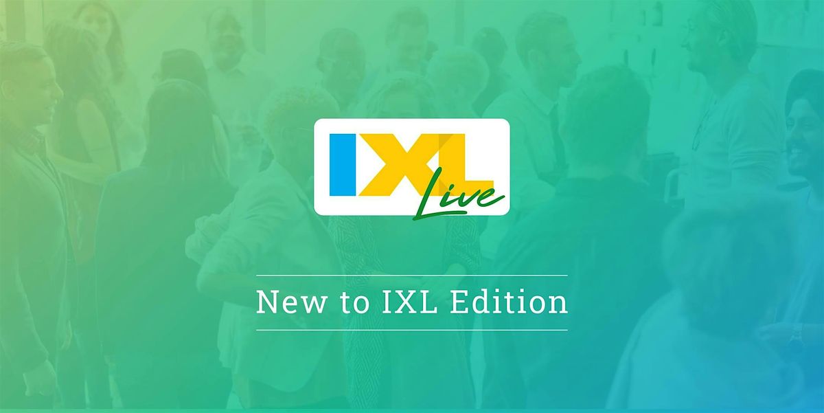 IXL Live: New to IXL Edition - Morristown, NJ (Oct. 8), 8 October | Event in Morristown | AllEvents