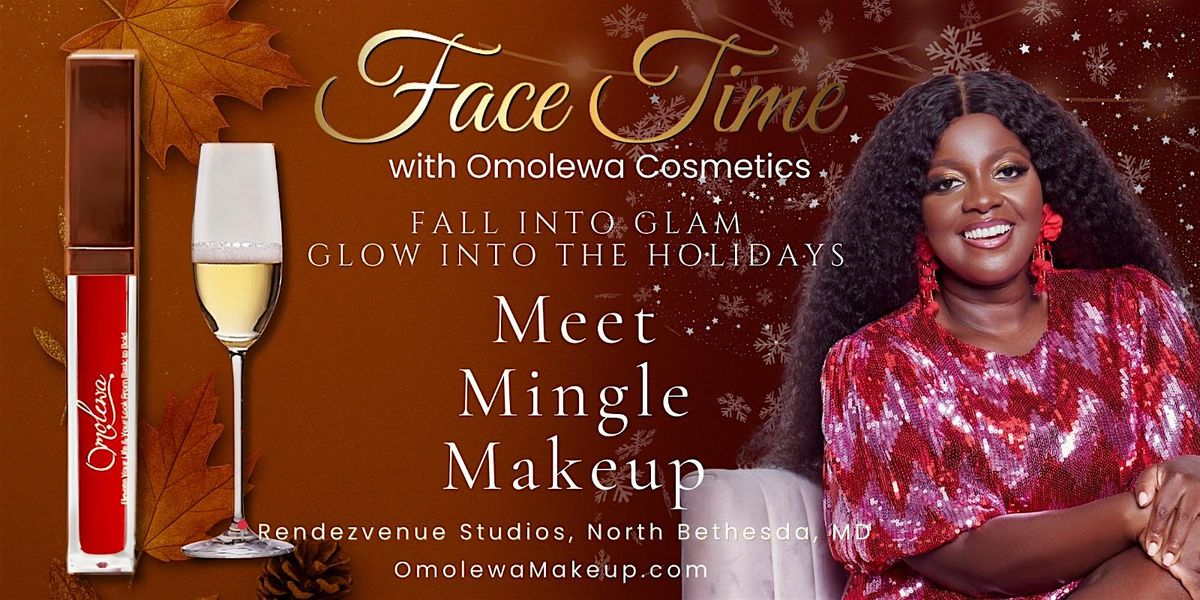 Face Time with Omolewa Cosmetics: Fall Into Glam . Glow into the Holidays, 11 October | Event in North Bethesda
