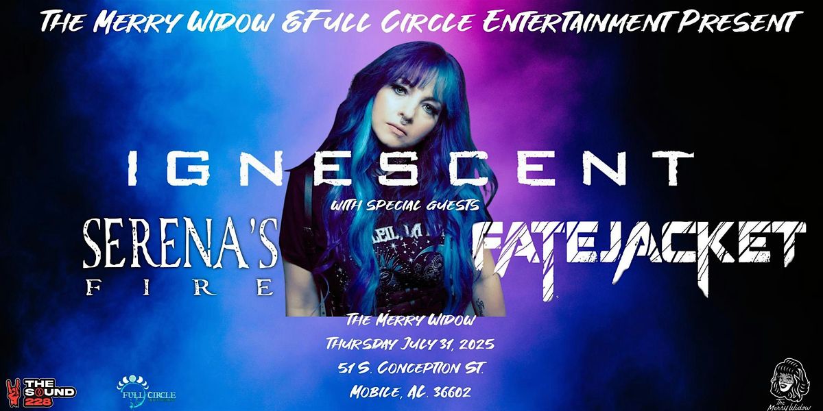 Ignescent with Serena's Fire and Fatejacket, 31 July | Event in Mobile | AllEvents