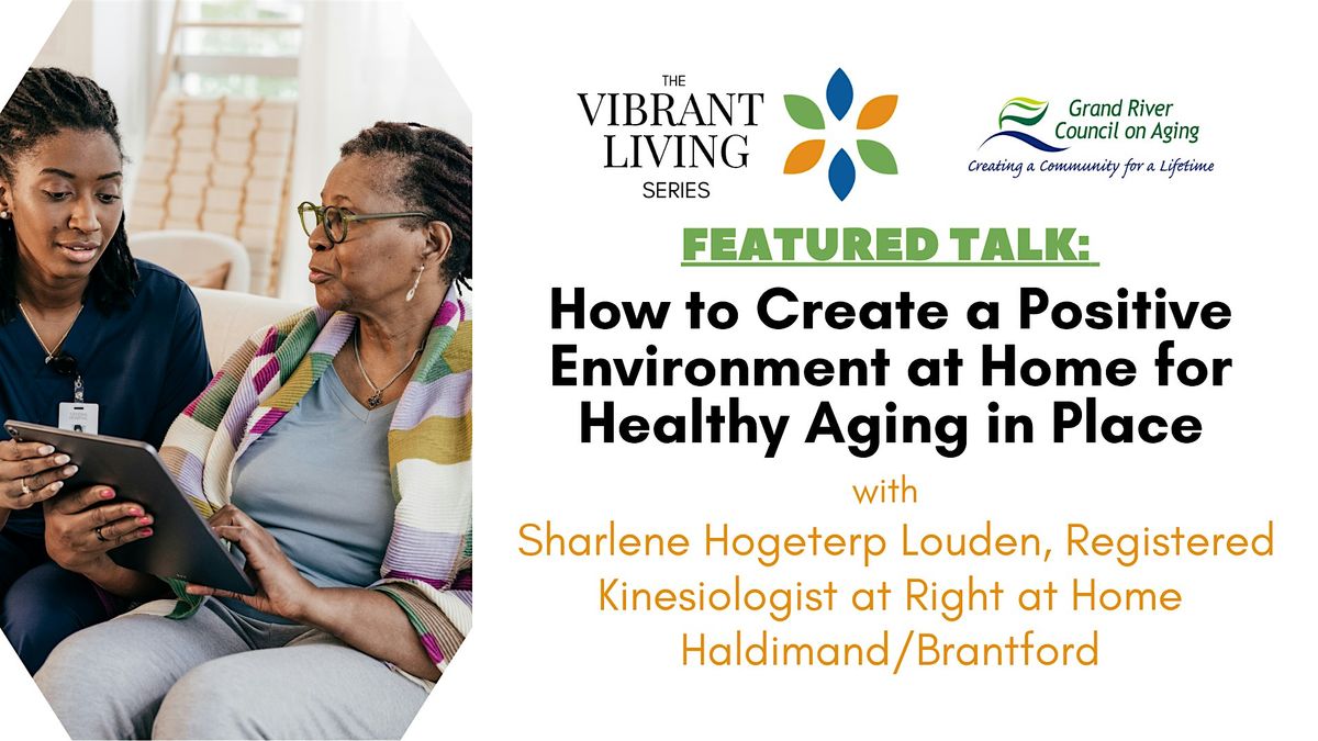 How to Create a Positive Environment at Home for Healthy Aging in Place, 26 March | Event in Brantford | AllEvents