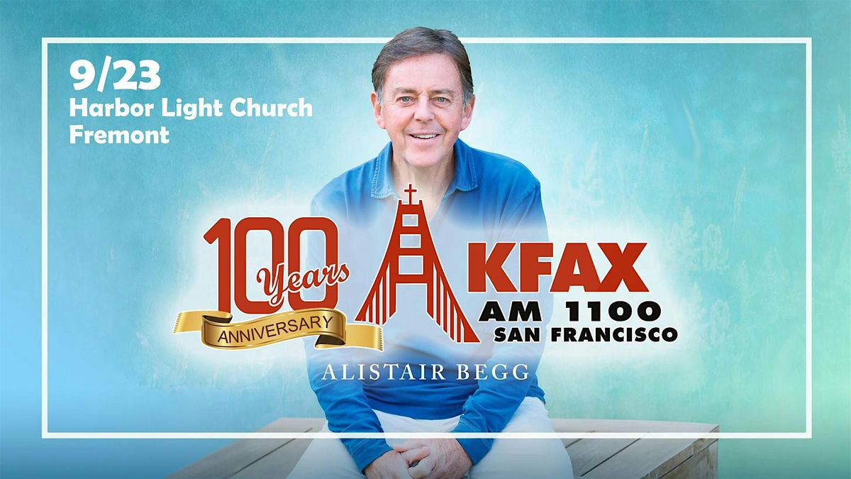 KFAX 100 Years Celebration with Alistair Begg, 23 September | Event in Fremont | AllEvents