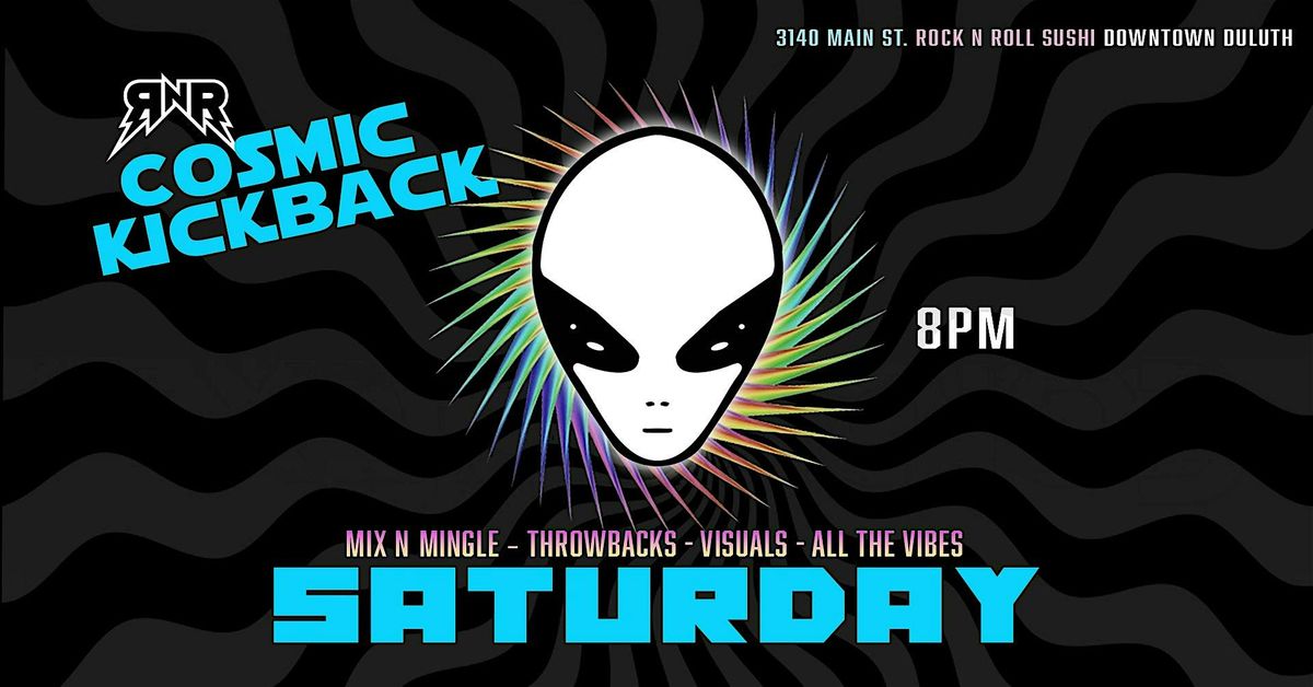 COSMIC KICKBACK | Event in Duluth | AllEvents