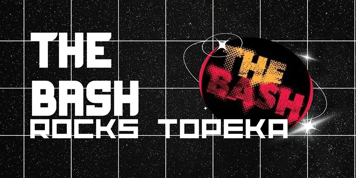 LIVE MUSIC - The Bash Rocks, 15 August | Event in Topeka | AllEvents
