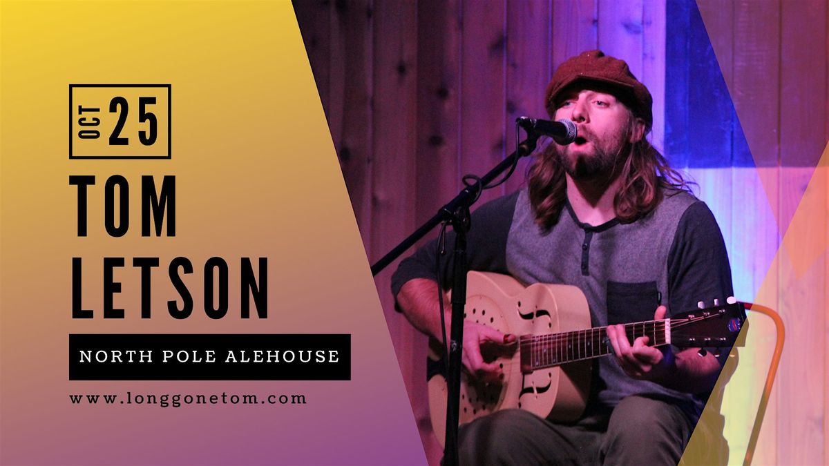 Tom Letson - North Pole Alehouse, 25 October | Event in North Pole | AllEvents
