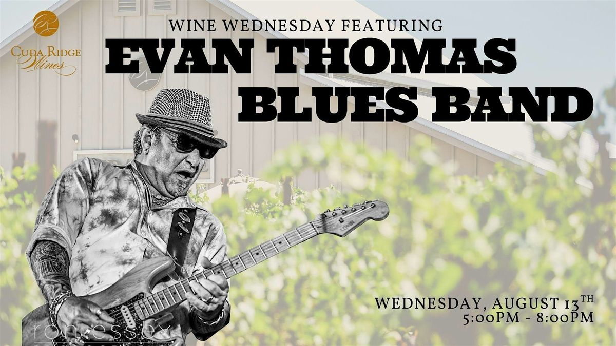 Wine Wednesday at Cuda Ridge with the Evan Thomas Blues Band, 13 August | Event in Livermore | AllEvents