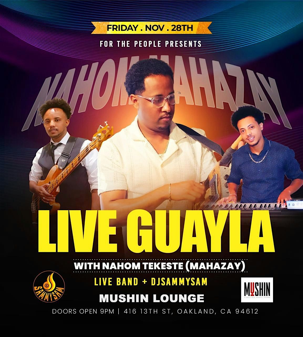For The People Presents...Live Guyala with Nahom Mahazay, 28 November | Event in Oakland | AllEvents