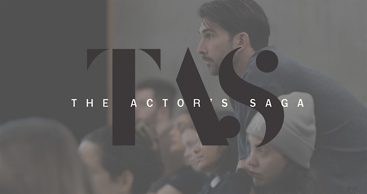 The Actor's Saga: Series 1 - Exclusive 10 week actor training, 18 January | Event in London | AllEvents