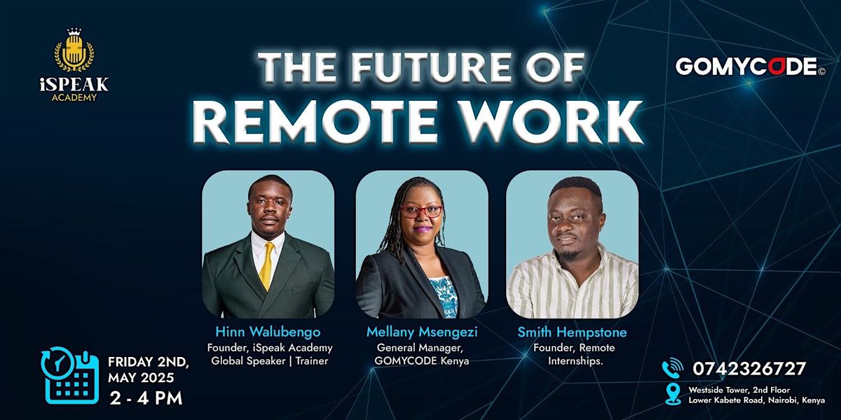 The Future of Remote Work: GOMYCODE Kenya, GOMYCODE Nairobi, 2 May 2025 ...