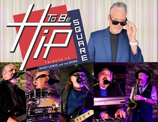 Hip To Be Square-LIVE AT THE VIBE, 13 August | Event in Temecula | AllEvents
