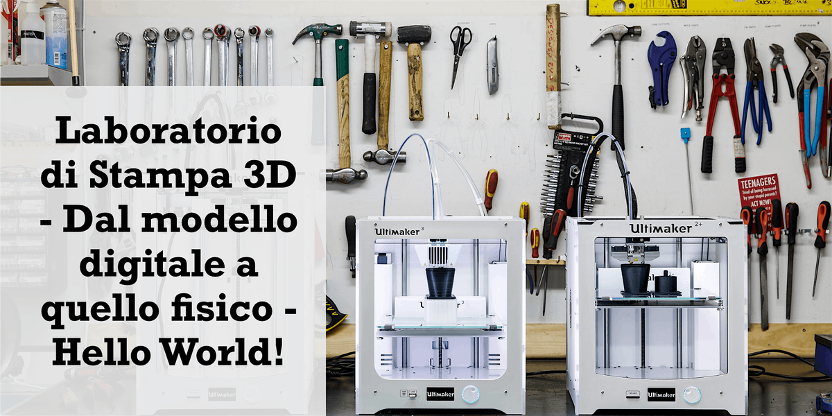 Stampa 3D - Dal modello digitale a quello fisico -Hello World! | Event in Trieste | AllEvents