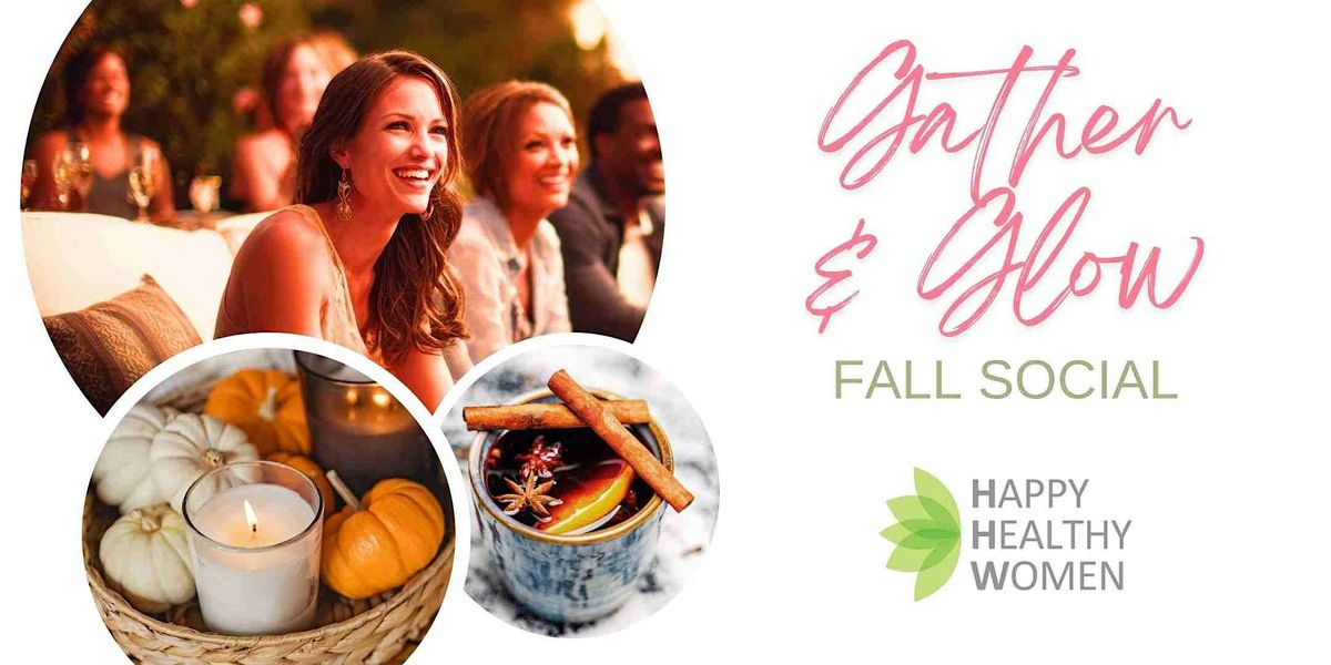 TORONTO Gather & Glow Fall Social - Women's Wellness and Networking Event, 23 October | Event in Etobicoke