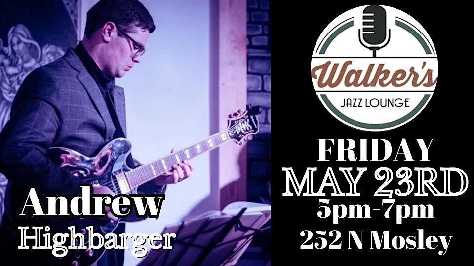 Andrew Highbarger - Free Early Show at Walker's!, 23 May | Event in Wichita | AllEvents