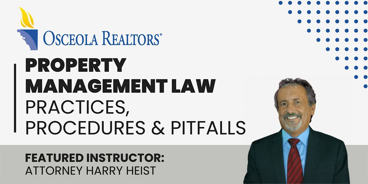 Property Management Law Practices, Procedures & Pitfalls With Harry Heist, 6 October | Event in Kissimmee