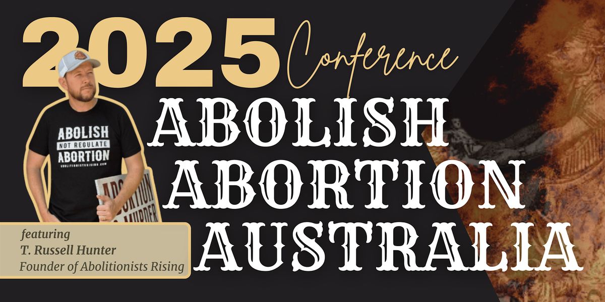 Abolish Abortion Australia Conference, 22 November | Event in Surry Hills | AllEvents