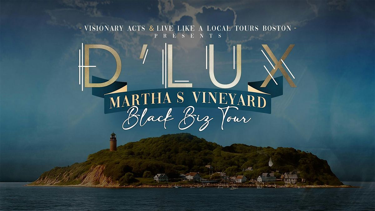 D'LUX: MV Black Biz Tour, 6 September | Event in Oak Bluffs | AllEvents