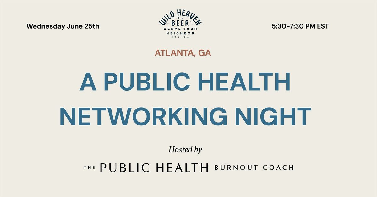 A Public Health Networking Night Hosted by The Public Health Burnout Coach, 25 June | Event in Atlanta | AllEvents