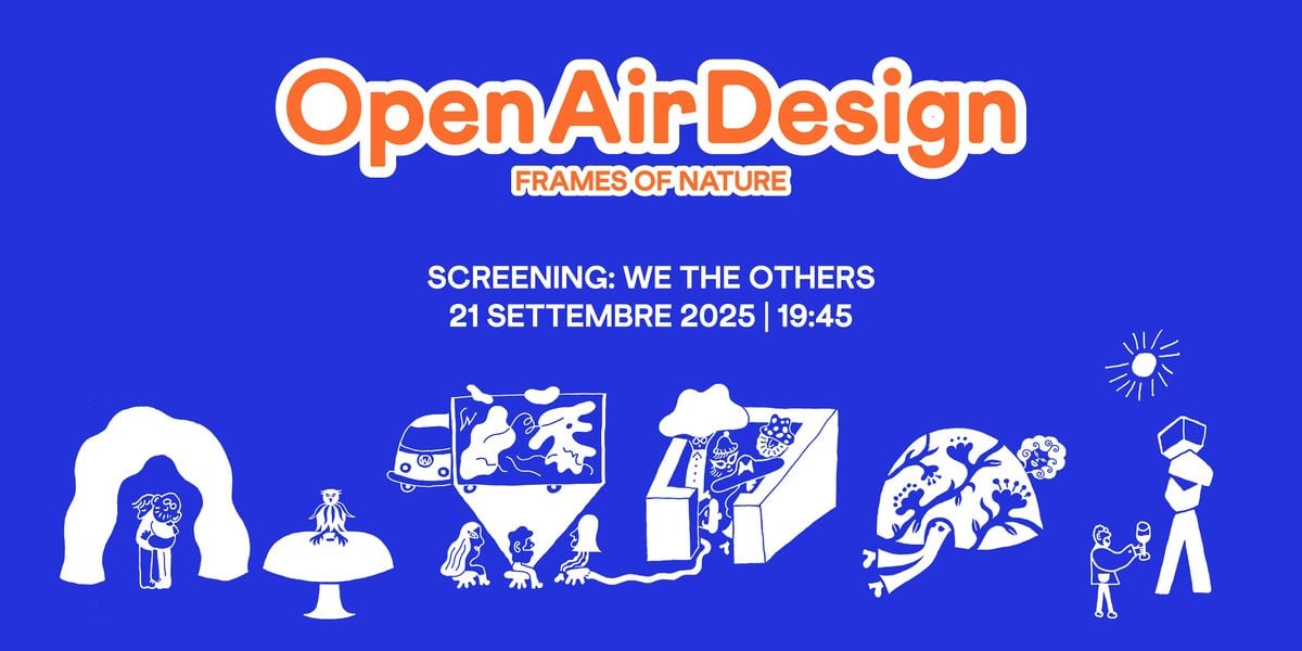 OPEN AIR DESIGN SCREENING: WE THE OTHERS, 21 September | Event in Milano | AllEvents
