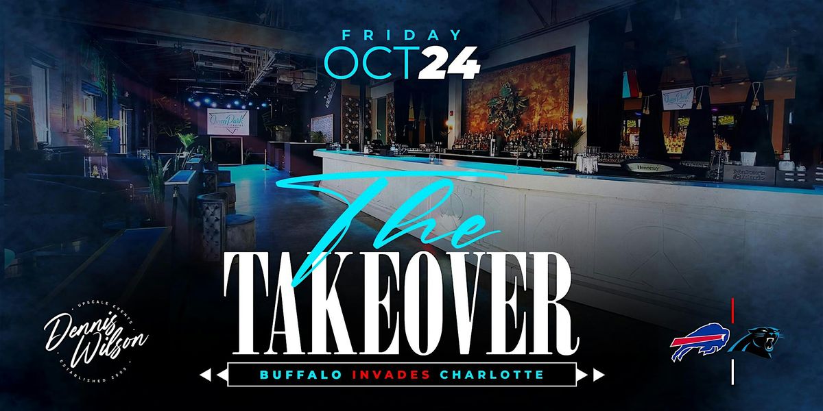 The Takeover: Buffalo Invades Charlotte Pt. 1, 24 October | Event in Charlotte | AllEvents