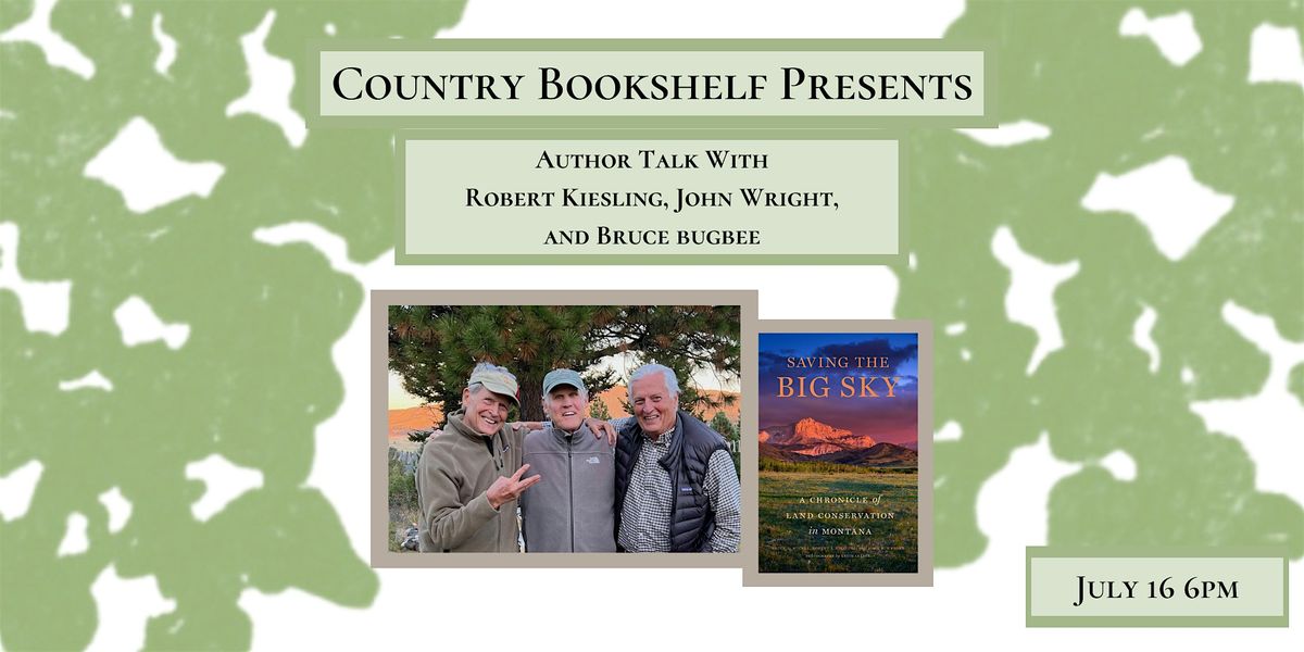 Author Talk with Bruce Bugbee, Robert Kiesling, and John Wright, 16 July | Event in Bozeman | AllEvents