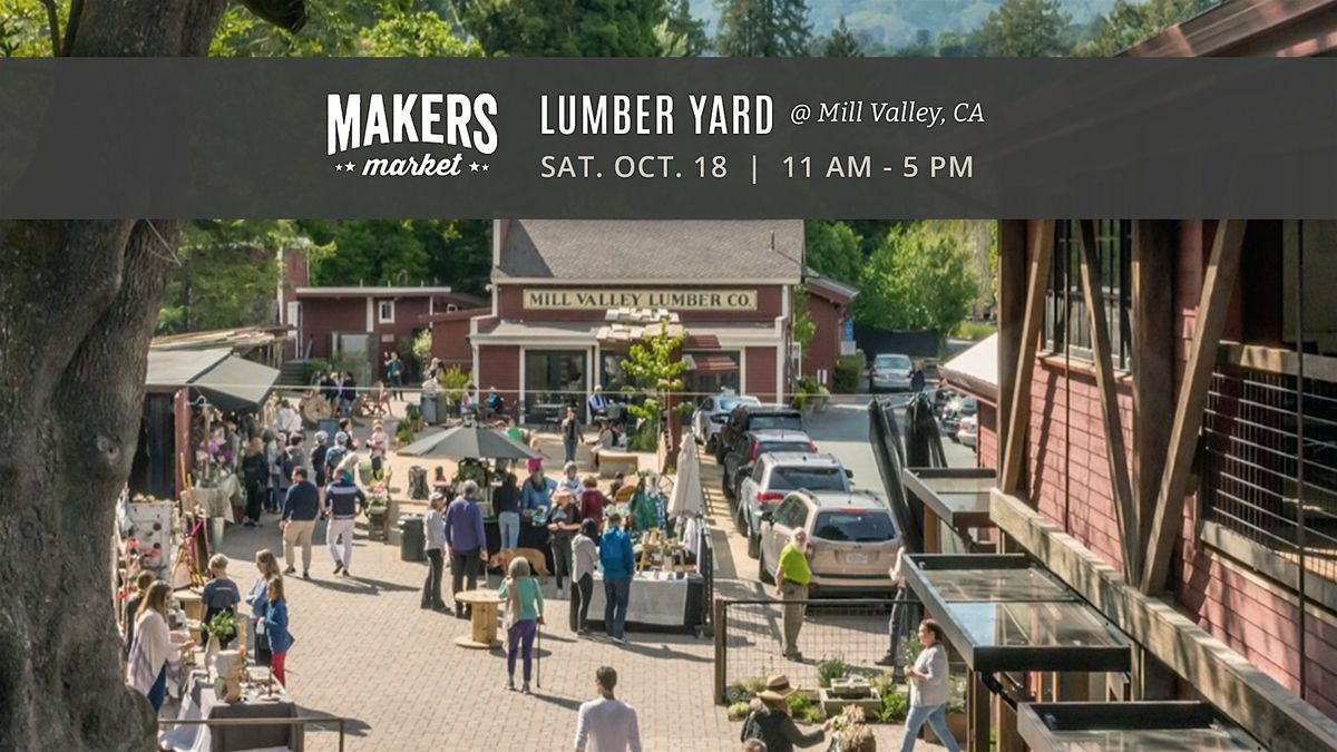 MAKERS MARKET’s™ Local Artist Fair @ Mill Valley Lumber Yard, 18 October | Event in Mill Valley | AllEvents