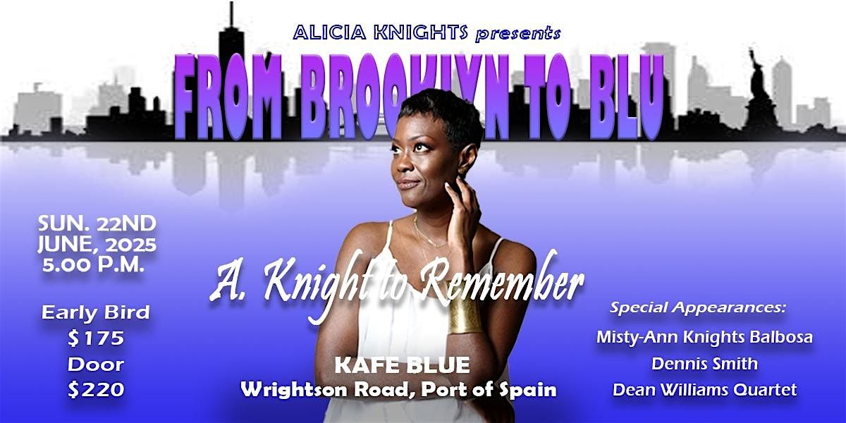 A Knight To Remember: From Brooklyn to Blue, 22 June | Event in Port of Spain | AllEvents