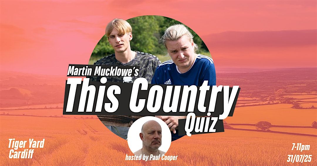 Martin Mucklowe's This Country Quiz, 31 July | Event in Cardiff | AllEvents