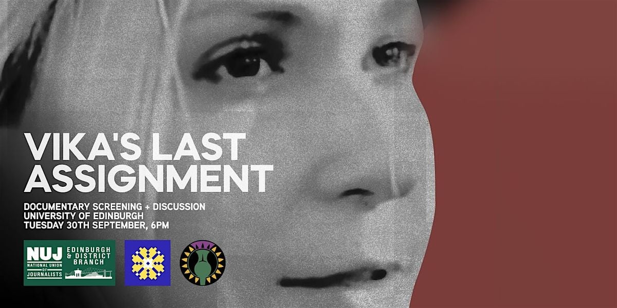 Vika's Last Assignment: Ukrainian Journalists in Russian Captivity | Event in Edinburgh | AllEvents
