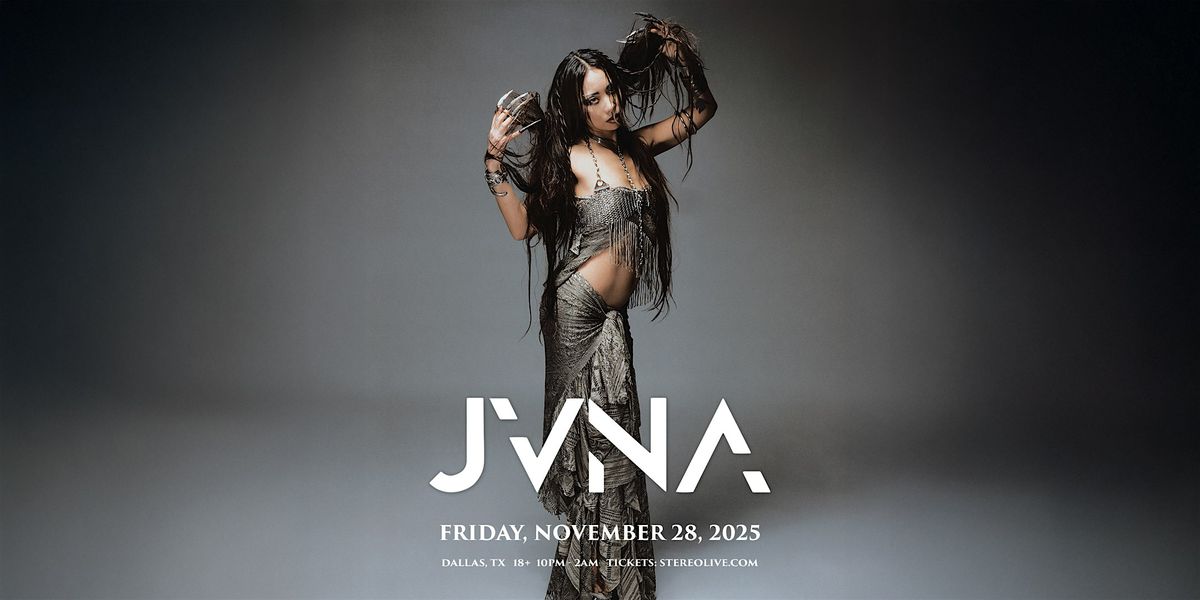 JVNA - Stereo Live Dallas, 28 November | Event in Dallas | AllEvents
