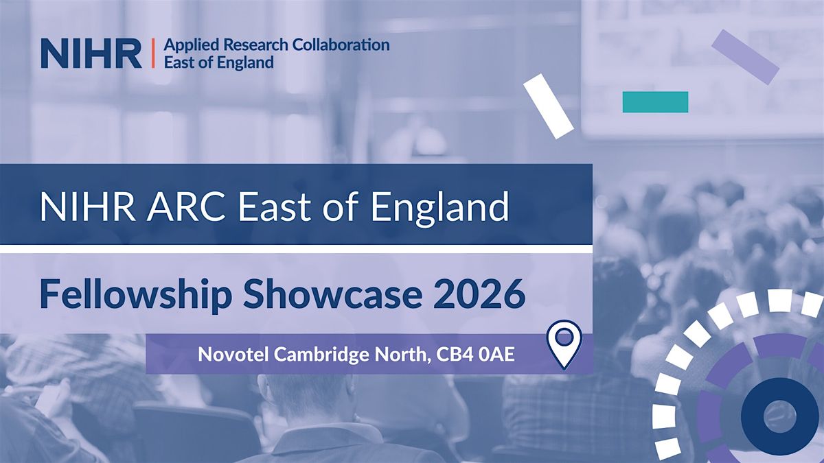 NIHR ARC East of England Fellowship Showcase 2026, 5 March | Event in Cambridge | AllEvents