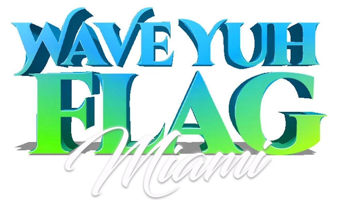 WAVE YUH FLAG  -  MIAMI CARNIVALLYFE WEEKEND 2025, 11 October | Event in Miami | AllEvents
