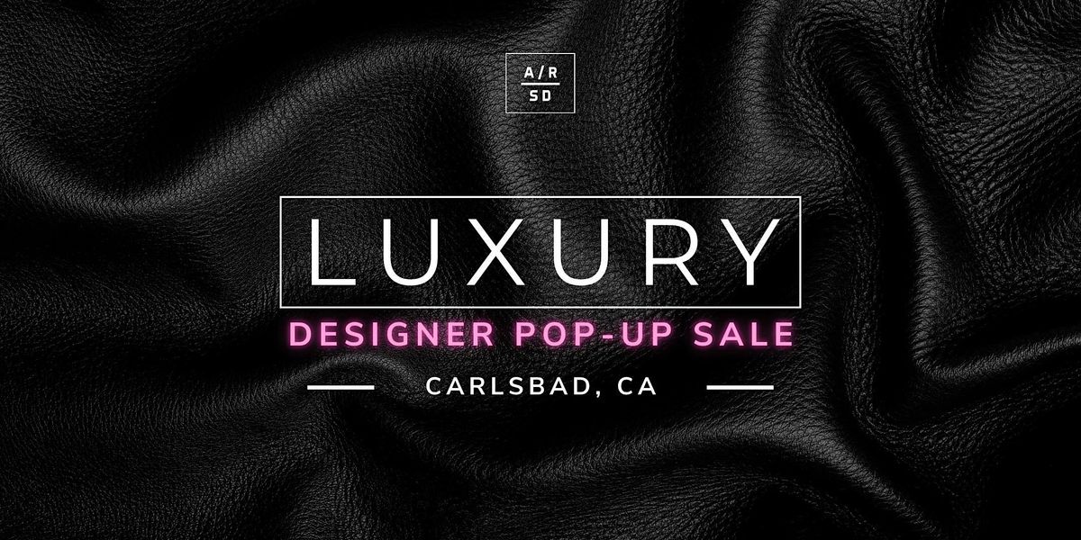 LUXURY Designer Pop-up Sale - Carlsbad, CA, 31 July | Event in Carlsbad | AllEvents