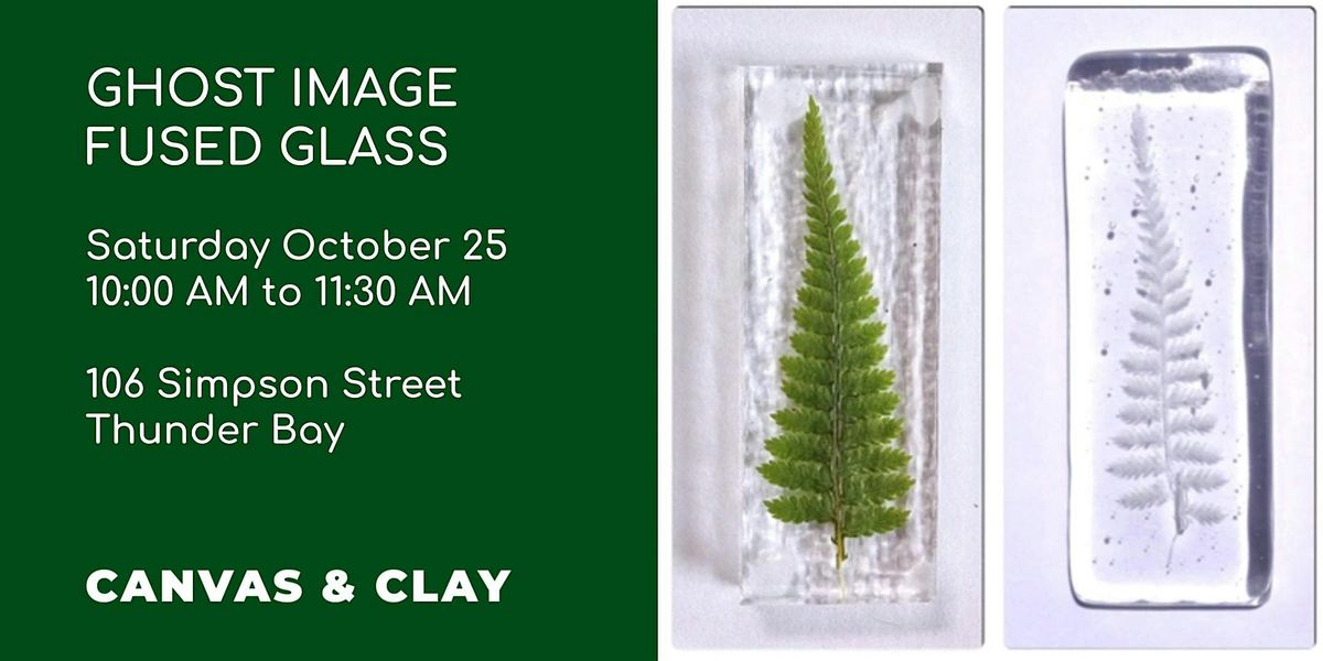 Fused Glass Ghost Images, 25 October | Event in Thunder Bay | AllEvents