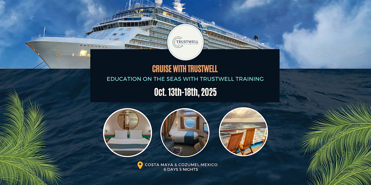 EDUCATION ON THE SEAS WITH TRUSTWELL TRAINING, 13 October | Event in Galveston | AllEvents