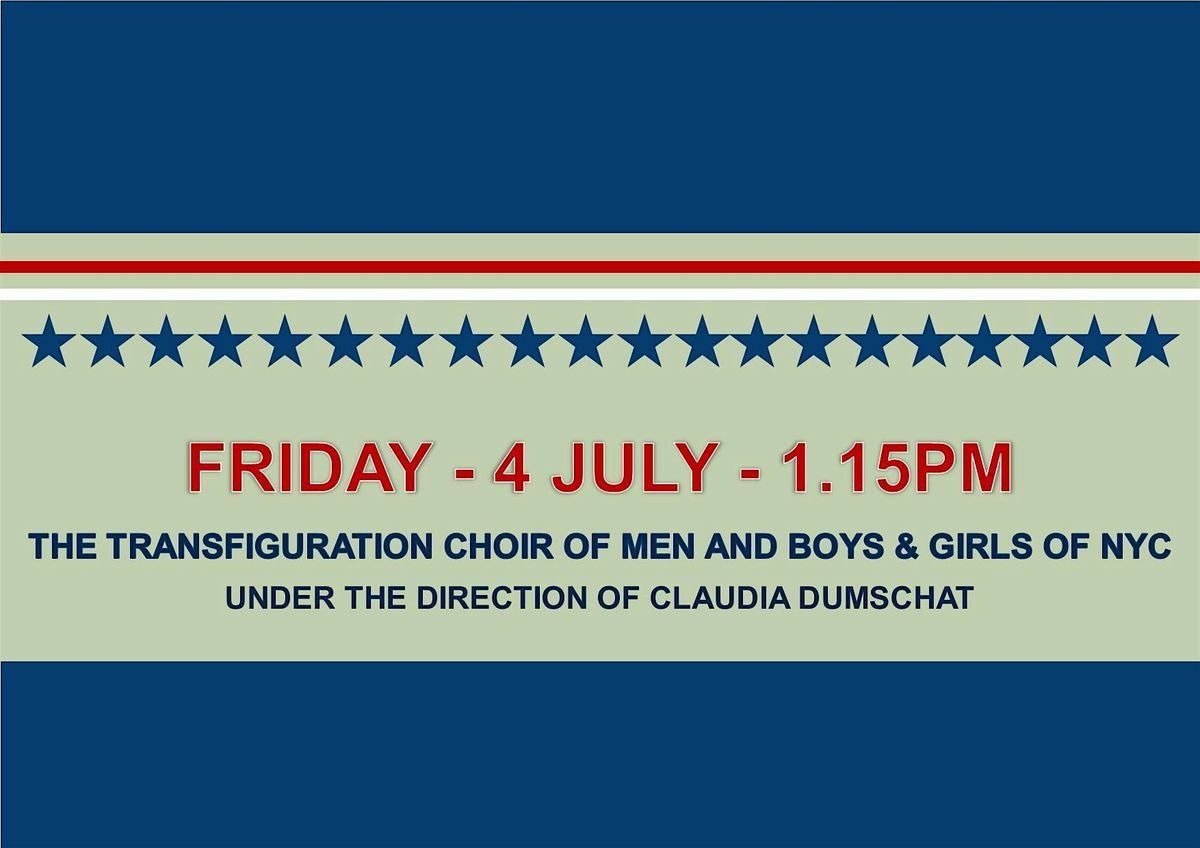 The Transfiguration Choir of Men and Boys & Girls of NYC - 4th July, 4 July | Event in London | AllEvents