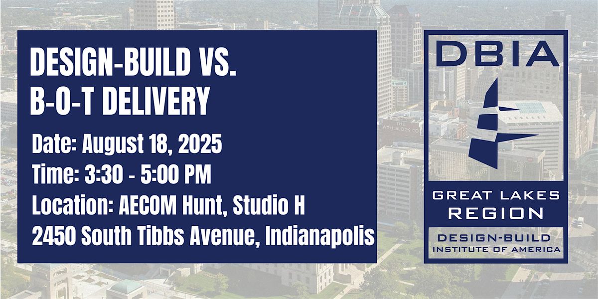 Central Indiana Chapter Panel Session:  Design-Build vs.  B-O-T Delivery, 18 August | Event in Indianapolis