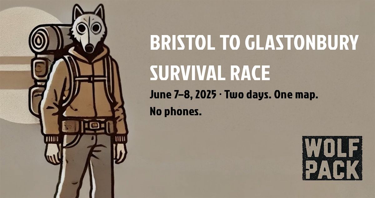 WOLF PACK: BRISTOL TO GLASTONBURY SURVIVAL RACE, 7 June | Event in Bristol | AllEvents