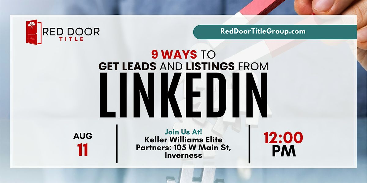 9 Ways to Get Leads and Listings From LinkedIn, 11 August | Event in Inverness | AllEvents